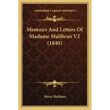 Memoirs And Letters Of Madame Malibran V2 (1840)