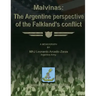 Malvinas: The Argentine Perspective of the Falkland's Conflict
