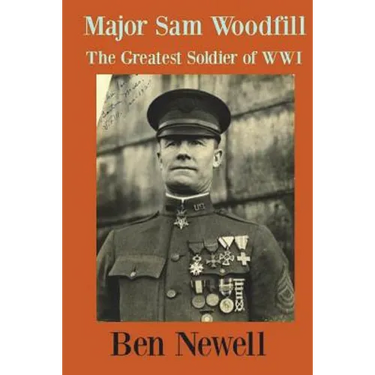 Major Sam Woodfill Greatest Soldier of WW I