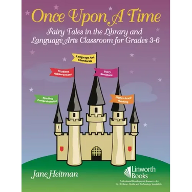 Once Upon a Time: Fairy Tales in the Library and Language Arts Classroom for Grades 3-6