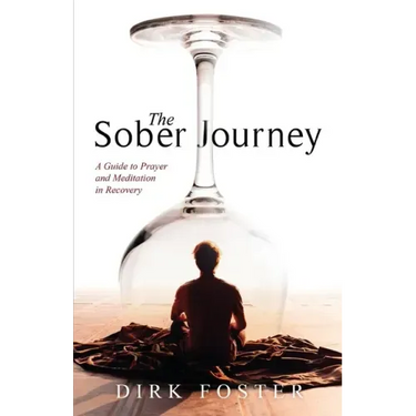 The Sober Journey: A Guide to Prayer and Meditation in Recovery