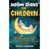 Bedtime Stories for Children: Relaxing Meditation Stories and Tales About Unicorns, Mermaids, Dragons, Princes, and Princesses to Help Your Toddler
