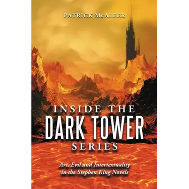 Inside the Dark Tower Series: Art, Evil and Intertextuality in the Stephen King Novels