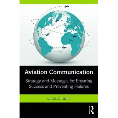 Aviation Communication: Strategy and Messages for Ensuring Success and Preventing Failures