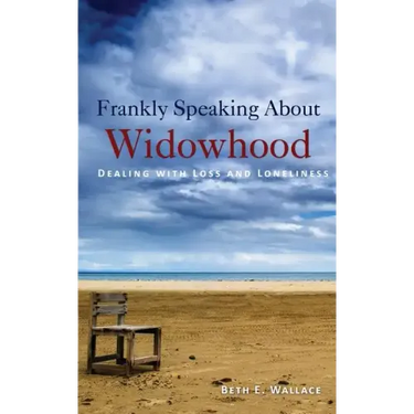 Frankly Speaking About Widowhood: Dealing with Loss and Loneliness