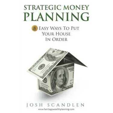 Strategic Money Planning: 8 Easy Ways To Put Your House In Order