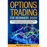 Option Trading For Beginners 2020: How To Trade For a Living with the Basics, Best Strategies and Advanced Techniques on Day Forex and Stock Market In