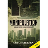 Manipulation: How to Recognize and Outwit Emotional Manipulation and Mind Control in Your Relationships