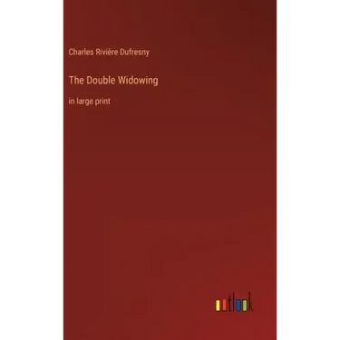The Double Widowing: in large print