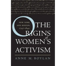 The Origins of Women's Activism: New York and Boston, 1797-1840