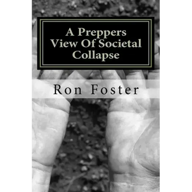 A Preppers View Of Societal Collapse: Survival of the best prepared