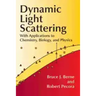 Dynamic Light Scattering: With Applications to Chemistry, Biology, and Physics