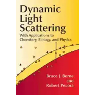 Dynamic Light Scattering: With Applications to Chemistry, Biology, and Physics
