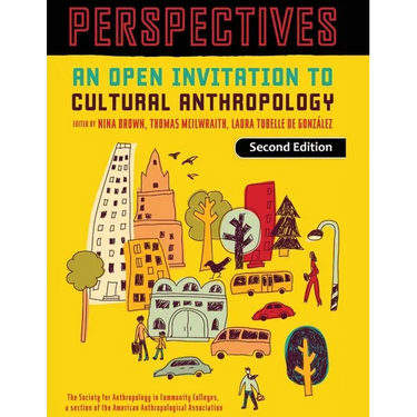 Perspectives: An Open Invitation to Cultural Anthropology