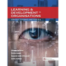 Learning & Development in Organisations: Strategy, Evidence and Practice