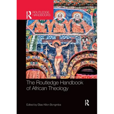 The Routledge Handbook of African Theology