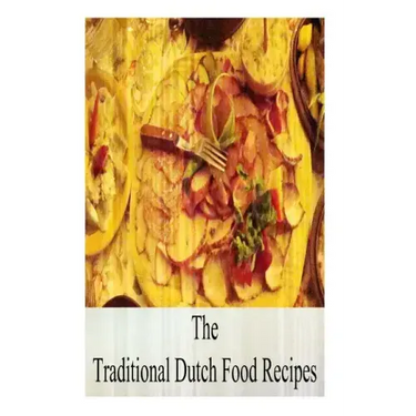 The Traditional Dutch Food Recipes