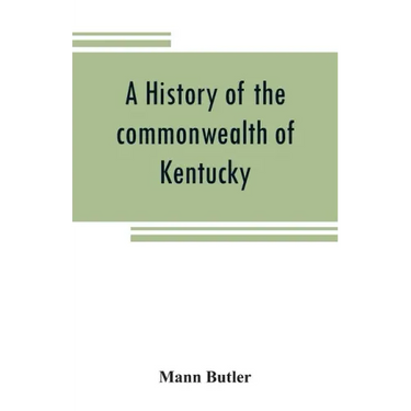A history of the commonwealth of Kentucky