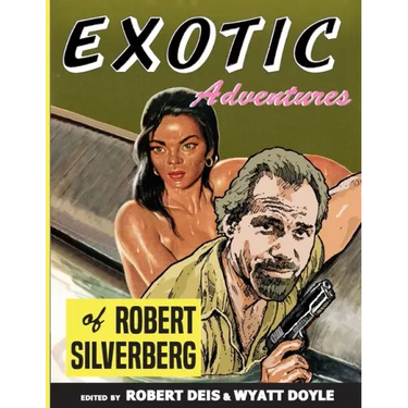 Exotic Adventures of Robert Silverberg