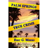 Palm Springs True Crime