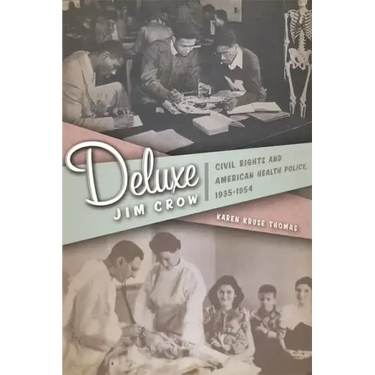 Deluxe Jim Crow: Civil Rights and American Health Policy, 1935-1954