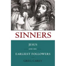 Sinners: Jesus and His Earliest Followers