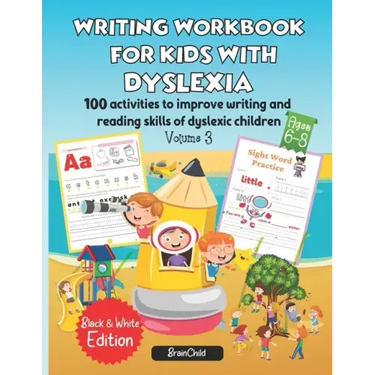 Writing Workbook for Kids with Dyslexia. 100 activities to improve writing and reading skills of dyslexic children. Black & White edition. Volume 3