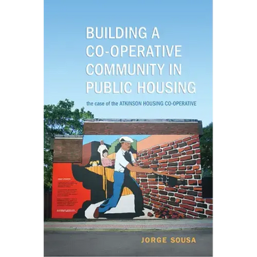 Building a Co-operative Community in Public Housing: The Case of the Atkinson Housing Co-operative