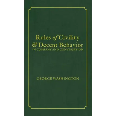 Rules of Civility & Decent Behavior In Company and Conversation