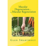 Macular Degeneration... ...Macular Regeneration