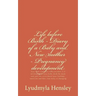 Life before Birth - Diary of a Baby and New mother - Pregnancy development: Your baby (embryo) tells you how it is developing in your belly week-by-we