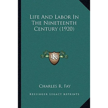 Life And Labor In The Nineteenth Century (1920)