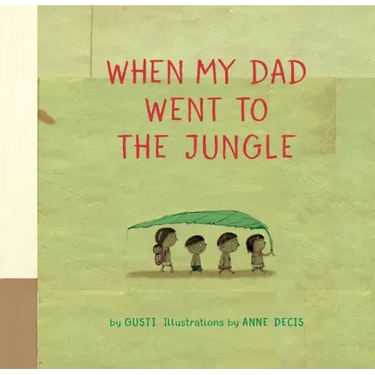 When My Dad Went to the Jungle