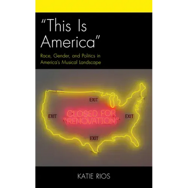 "This Is America": Race, Gender, and Politics in America's Musical Landscape