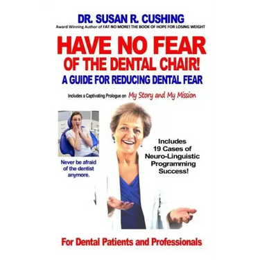 Have No Fear of the Dental Chair: A Guide for Reducing Dental Fear