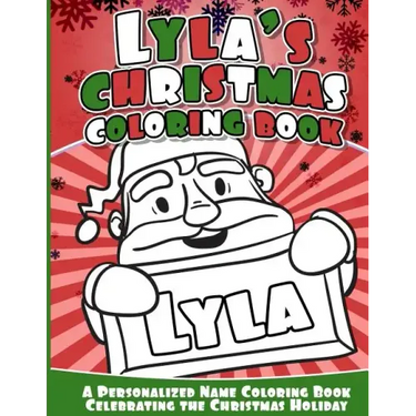 Lyla's Christmas Coloring Book: A Personalized Name Coloring Book Celebrating the Christmas Holiday