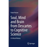Soul, Mind and Brain from Descartes to Cognitive Science: A Critical History