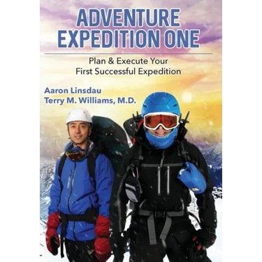Adventure Expedition One: Plan & Execute Your First Successful Expedition