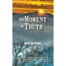 The Moment of Truth