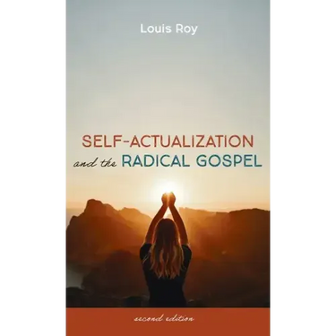 Self-Actualization and the Radical Gospel: Second Edition