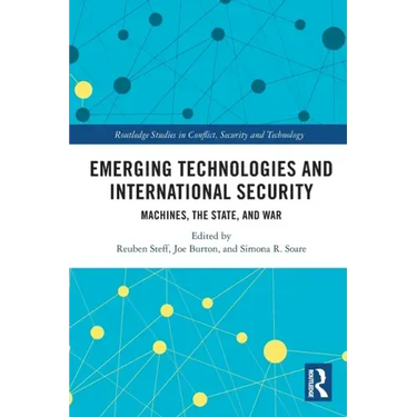 Emerging Technologies and International Security: Machines, the State, and War