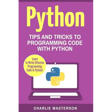 Python: Tips and Tricks to Programming Code with Python