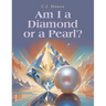 Am I a Diamond or a Pearl?