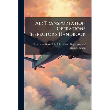 Air Transportation Operations Inspector's Handbook