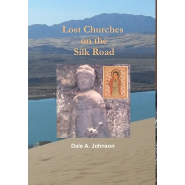 Lost Churches on the Silk Road