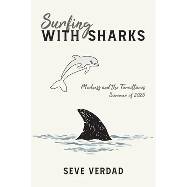 Surfing with Sharks: Madness and the Tumultuous Summer of 2020