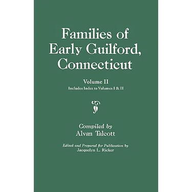 Families of Early Guilford, Connecticut. One Volume Bound in Two. Volume II. Includes Index to Volumes I & II