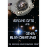 Herding Cats and Other Alien Creatures: The Indian Creek Anthology Series Volume 21