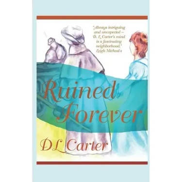Ruined Forever: A Pride and Prejudice Variation