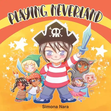 Playing Neverland: A fun story about a kid and his helpful friends